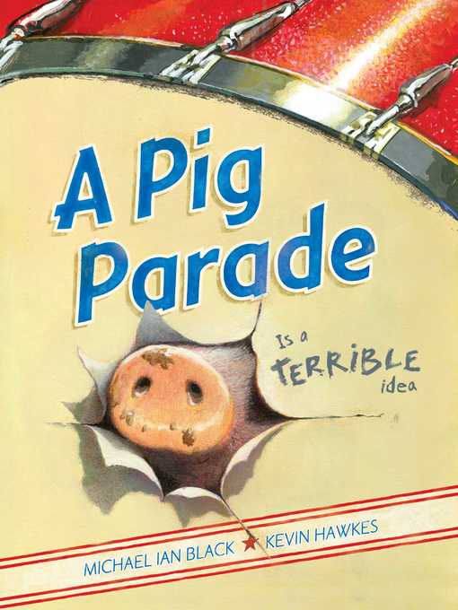 Title details for A Pig Parade Is a Terrible Idea by Michael Ian Black - Wait list